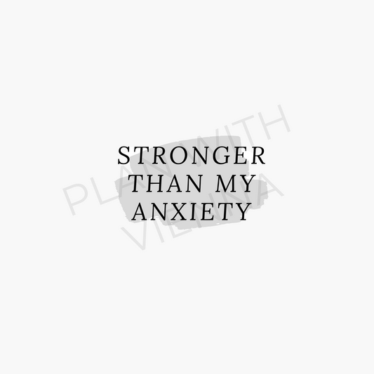 Stronger Than My Anxiety 2 - Printable Die Cut