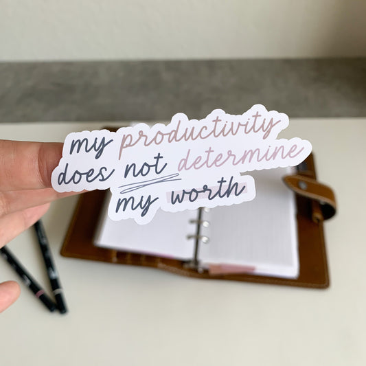 Sticker Decal - My Productivity Does Not Determine My Worth