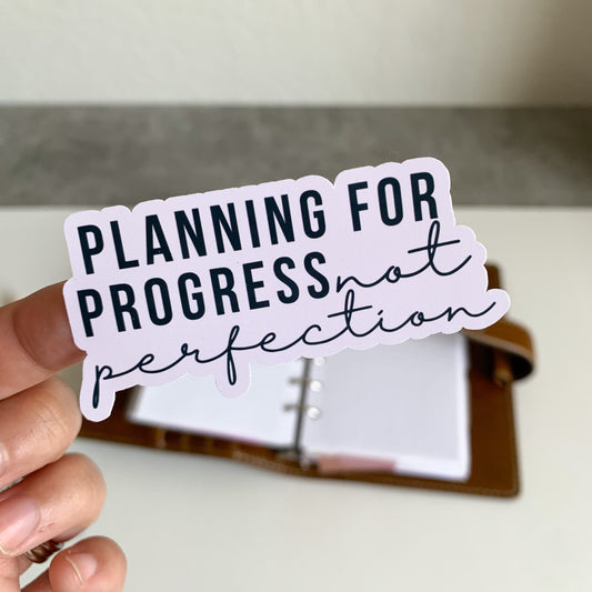 Sticker Decal - Planning For Progress Not Perfection