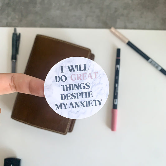 Sticker Decal - I Will Do Great Things Despite My Anxiety