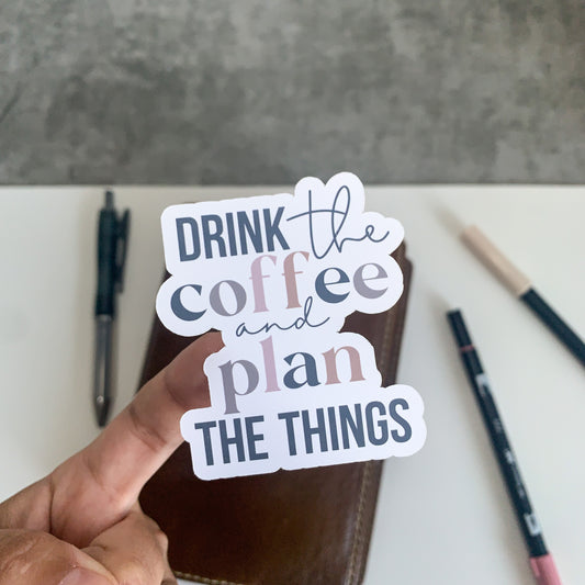 Sticker Decal - Drink The Coffee And Plan The Things